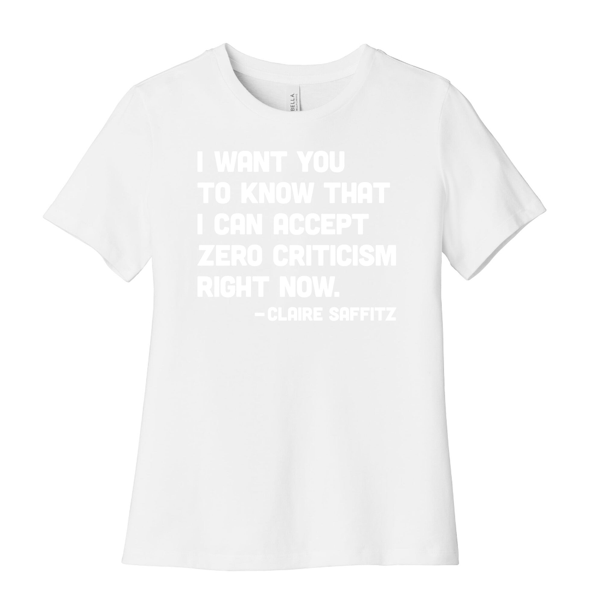 I Want You To Know I Can Accept Zero Criticism Right Now (Claire Saffitz) Women's Cotton Tee